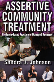 Assertive Community Treatment: Evidence-based Practice or Managed Recovery book cover