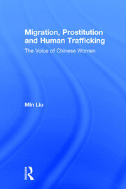 Migration, Prostitution and Human Trafficking: The Voice of Chinese Women book cover
