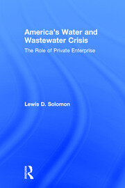 America's Water and Wastewater Crisis: The Role of Private Enterprise book cover