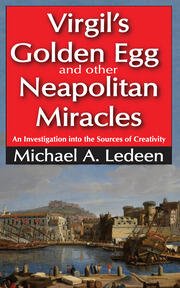 Virgil's Golden Egg and Other Neapolitan Miracles: An Investigation into the Sources of Creativity book cover