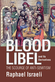 Blood Libel and Its Derivatives: The Scourge of Anti-Semitism book cover