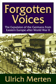 Forgotten Voices: The Expulsion of the German from Eastern Europe After World War II book cover