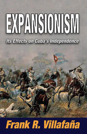 Expansionism: Its Effects on Cuba's Independence book cover