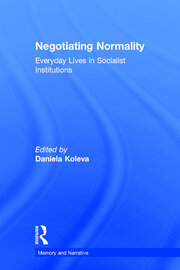 Negotiating Normality: Everyday Lives in Socialist Institutions book cover