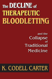 The Decline of Therapeutic Bloodletting and the Collapse of Traditional Medicine book cover