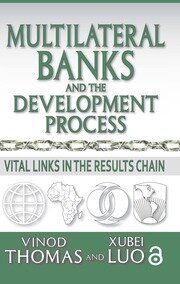 Multilateral Banks and the Development Process: Vital Links in the Results Chain book cover