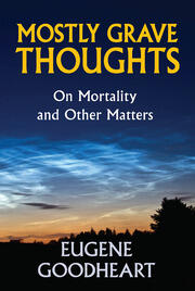 Mostly Grave Thoughts: On Mortality and Other Matters book cover