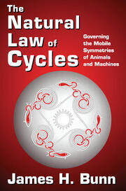 The Natural Law of Cycles: Governing the Mobile Symmetries of Animals and Machines book cover