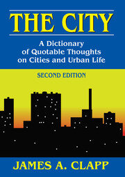 The City: A Dictionary of Quotable Thoughts on Cities and Urban Life book cover