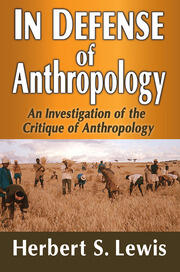 In Defense of Anthropology: An Investigation of the Critique of Anthropology book cover