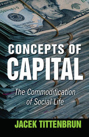 Concepts of Capital: The Commodification of Social Life book cover