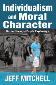 Individualism and Moral Character: Karen Horney's Depth Psychology book cover