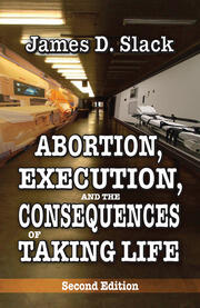 Abortion, Execution, and the Consequences of Taking Life book cover