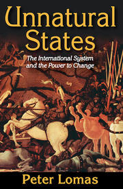 Unnatural States: The International System and the Power to Change book cover