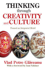 Thinking Through Creativity and Culture: Toward an Integrated Model book cover
