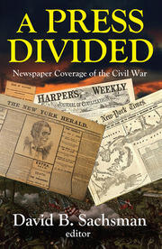A Press Divided: Newspaper Coverage of the Civil War book cover