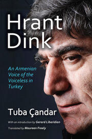 Hrant Dink: An Armenian Voice of the Voiceless in Turkey book cover