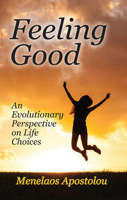 Feeling Good: An Evolutionary Perspective on Life Choices book cover