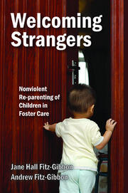 Welcoming Strangers: Nonviolent Re-Parenting of Children in Foster Care book cover