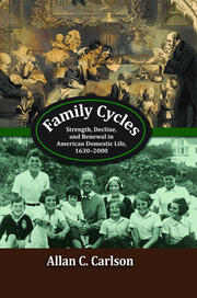 Family Cycles: Strength, Decline, and Renewal in American Domestic Life, 1630-2000 book cover