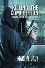 Killing the Competition: Economic Inequality and Homicide book cover