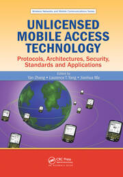 Unlicensed Mobile Access Technology: Protocols, Architectures, Security, Standards and Applications book cover