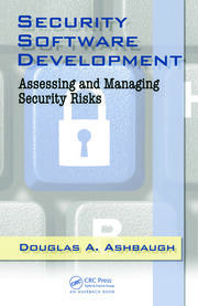 Security Software Development: Assessing and Managing Security Risks book cover