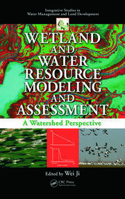 Wetland and Water Resource Modeling and Assessment: A Watershed Perspective book cover
