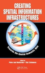 Creating Spatial Information Infrastructures: Towards the Spatial Semantic Web book cover