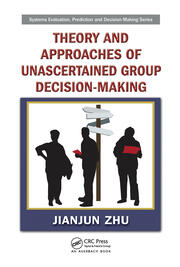 Theory and Approaches of Unascertained Group Decision-Making book cover