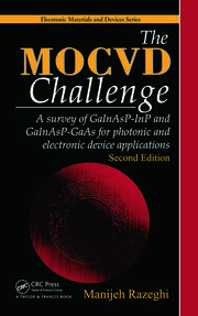The MOCVD Challenge: A survey of GaInAsP-InP and GaInAsP-GaAs for photonic and electronic device applications, Second Edition book cover