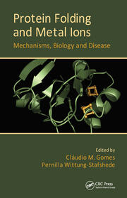 Protein Folding and Metal Ions: Mechanisms, Biology and Disease book cover