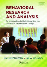 Behavioral Research and Analysis: An Introduction to Statistics within the Context of Experimental Design, Fourth Edition book cover