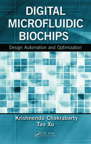 Digital Microfluidic Biochips: Design Automation and Optimization book cover