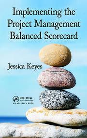 Implementing the Project  Management Balanced Scorecard book cover