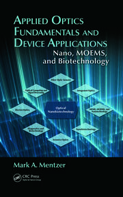 Applied Optics Fundamentals and Device Applications: Nano, MOEMS, and Biotechnology book cover