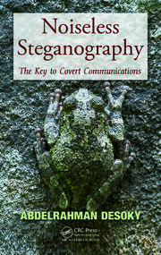Noiseless Steganography: The Key to Covert Communications book cover