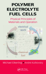 Polymer Electrolyte Fuel Cells: Physical Principles of Materials and Operation book cover