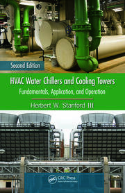 HVAC Water Chillers and Cooling Towers: Fundamentals, Application, and Operation, Second Edition book cover