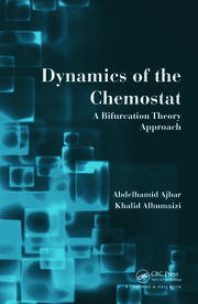 Dynamics of the Chemostat: A Bifurcation Theory Approach book cover