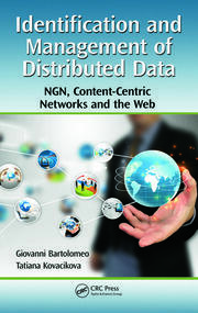 Identification and Management of Distributed Data: NGN, Content-Centric Networks and the Web book cover