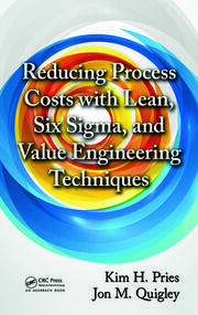 Reducing Process Costs with Lean, Six Sigma, and Value Engineering Techniques book cover