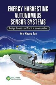 Energy Harvesting Autonomous Sensor Systems: Design, Analysis, and Practical Implementation book cover