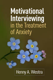 Motivational Interviewing in the Treatment of Anxiety book cover
