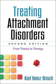 Treating Attachment Disorders, Second Edition: From Theory to Therapy book cover