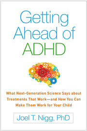 Getting Ahead of ADHD: What Next-Generation Science Says about Treatments That Workâ€”and How You Can Make Them Work for Your Child book cover