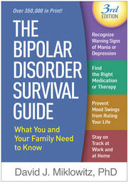The Bipolar Disorder Survival Guide, Third Edition: What You and Your Family Need to Know book cover