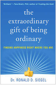 The Extraordinary Gift of Being Ordinary: Finding Happiness Right Where You Are book cover