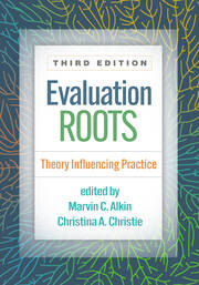 Evaluation Roots, Third Edition: Theory Influencing Practice book cover