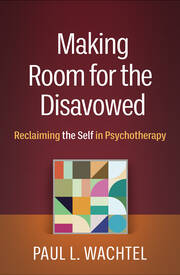 Making Room for the Disavowed: Reclaiming the Self in Psychotherapy book cover
